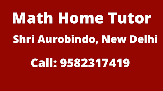 Best Maths Tutors for Home Tuition in Shri Aurobindo, Delhi. Call:9582317419