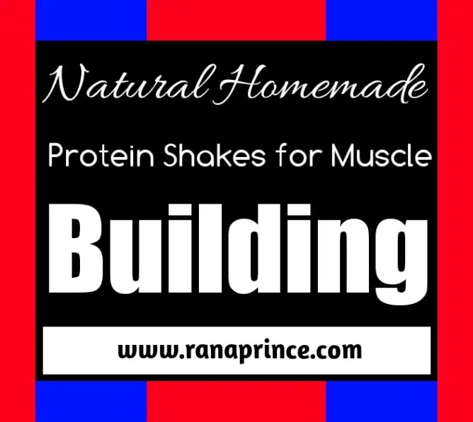 Natural Homemade Protein shakes for Muscle building