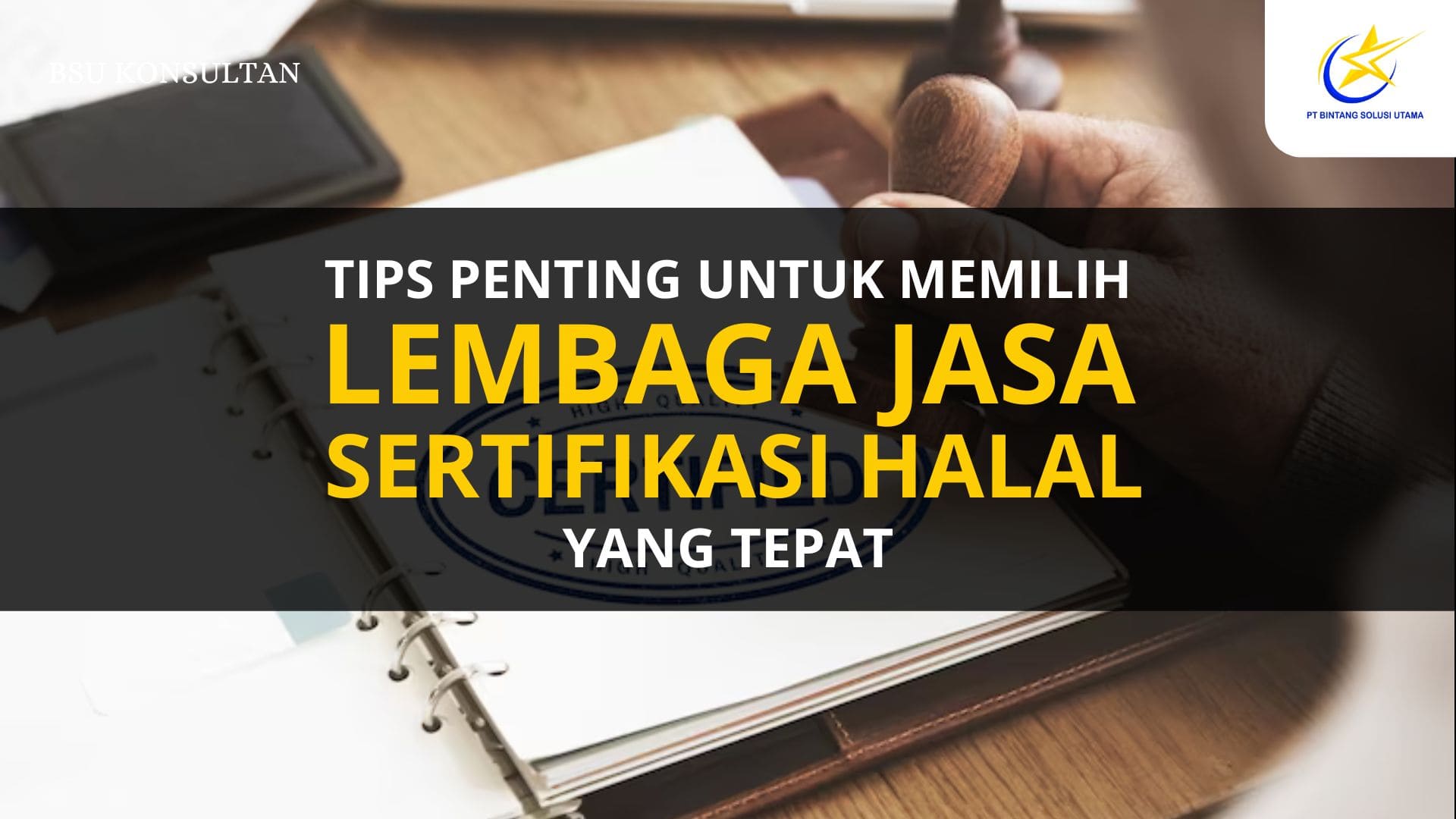 Tips Penting untuk Memilih Lembaga Jasa Sertifikasi Halal yang Tepat