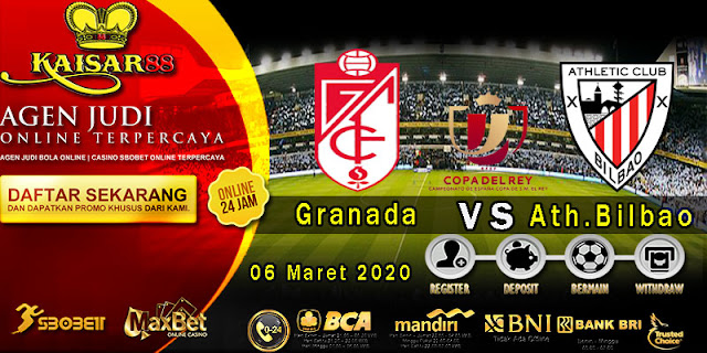 Prediksi Bola Terpercaya Liga Spanish Cup Granada vs Ath.Bilbao 06 Maret 2020