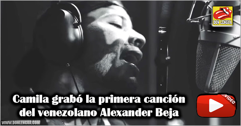 Camila grabó la primera canción del venezolano Alexander Beja