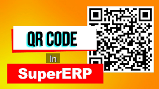 How to generate Dynamic QR Code in SuperERP Business Management Software