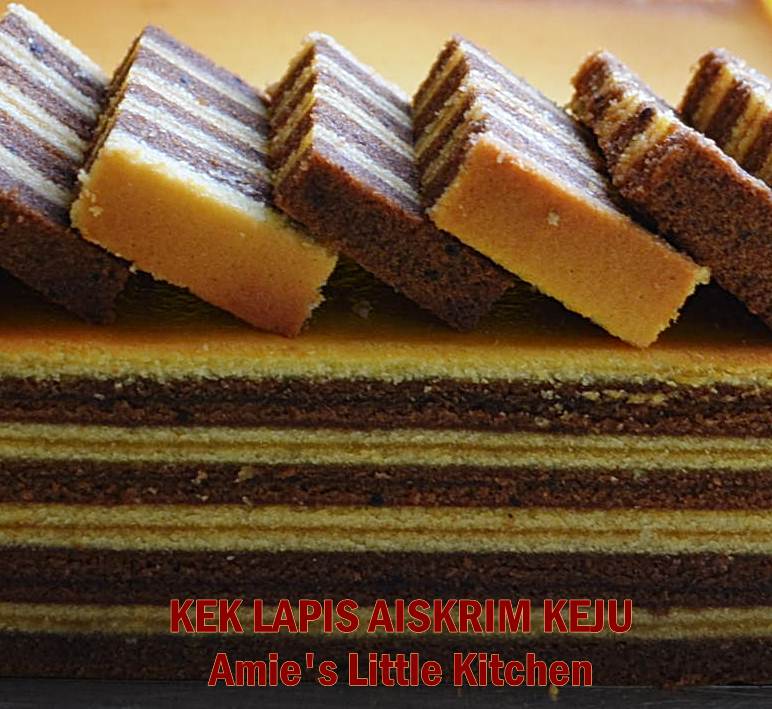 AMIE'S LITTLE KITCHEN: Kek Lapis Aiskrim Keju