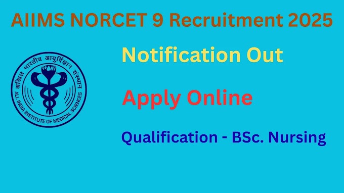  AIIMS NORCET 9 Recruitment 2025, Apply online