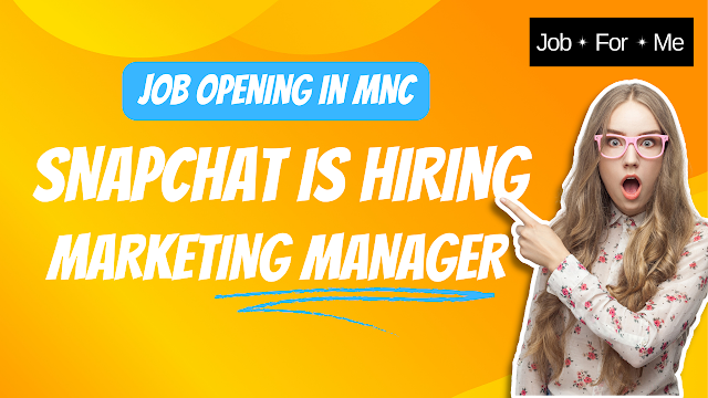 Snapchat Is Hiring Marketing Manager