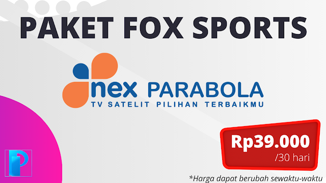 Paket FOX Sports Nex Parabola Terbaru