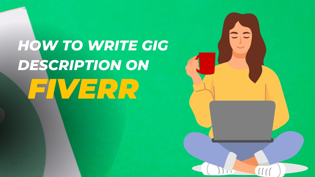 How To Write A Good Gig Description On Fiverr