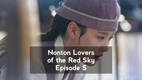 Nonton Lovers of the Red Sky Episode 967 Sub Indo Full Movie