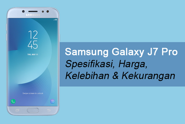 Hp Samsung Galaxy J7 Pro Spesifikasi Kelebihan Kekurangan Kopiah Putih
