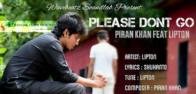 Please Don't Go Lyrics , Piran Khan, Lipton