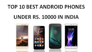 Top 10 List Of Best Android Phone Under Rs. 10000 in India