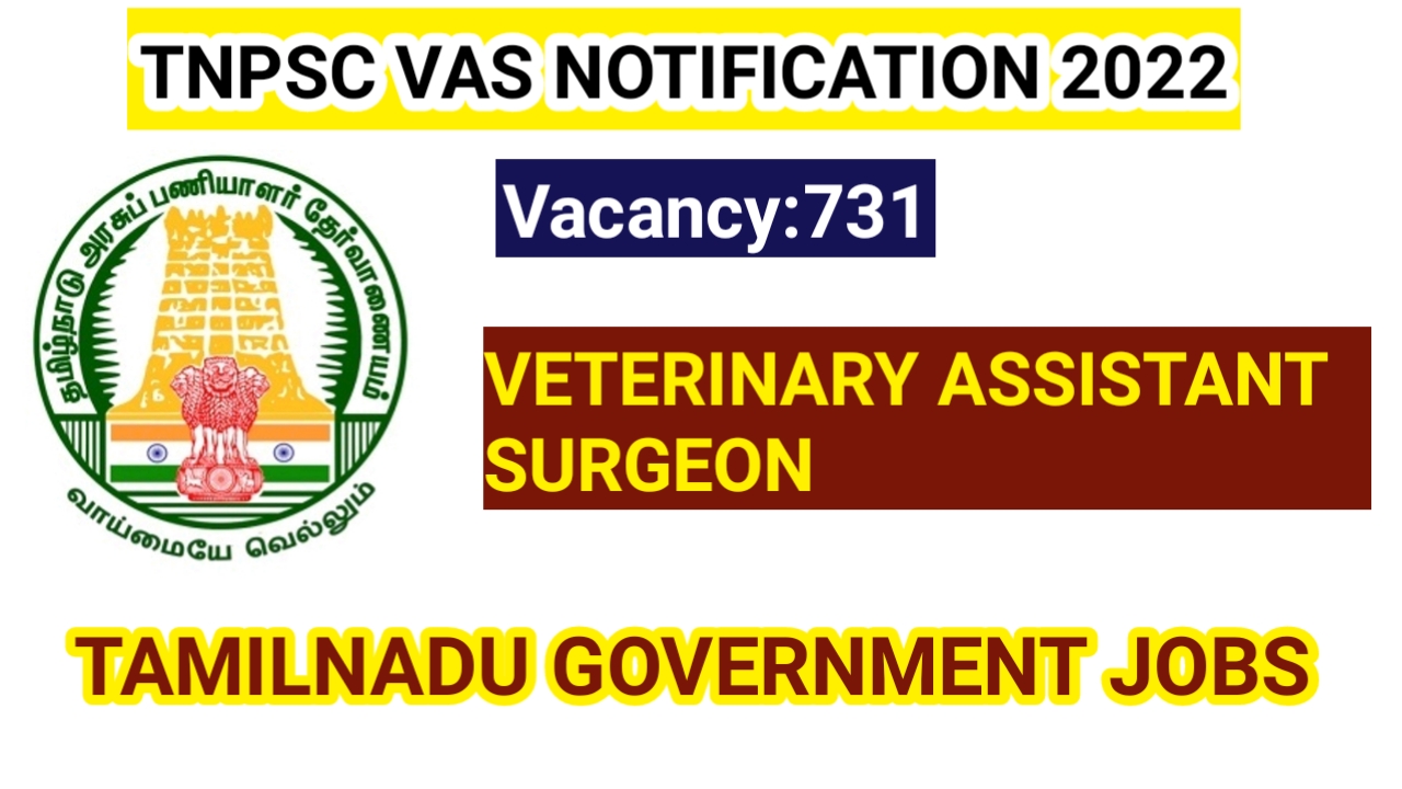 TNPSC Veterinary Assistant Surgeon Notification 2022/ Vacancy 731/ Tamil  Nadu Government jobs Apply online application - Winxclass Academy
