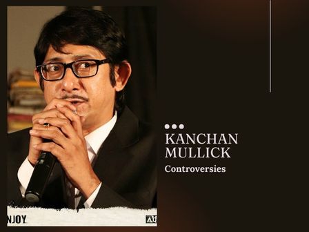 Kanchan Mullick Controversies