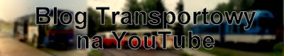 Blog Transportowy na YouTube - kanał Lukaszwo - Transport Movies