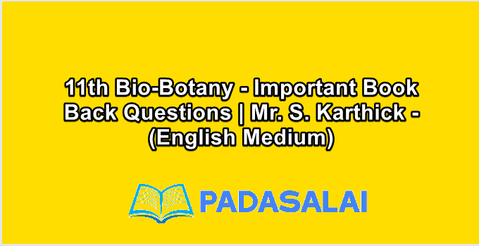 11th Bio-Botany - Important Book Back Questions | Mr. S. Karthick - (English Medium)