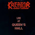 Kreator ‎– Live At Queen's Hall