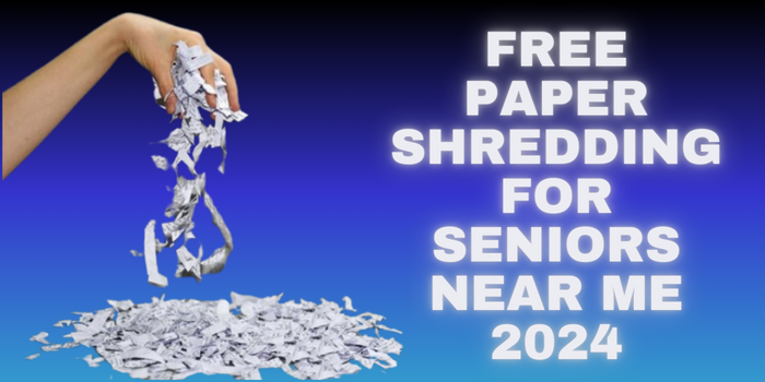 Free Paper Shredding For Seniors Near Me 2024