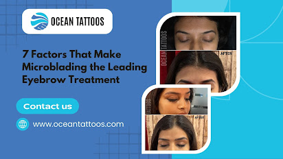 7 Factors That Make Microblading the Leading Eyebrow Treatment