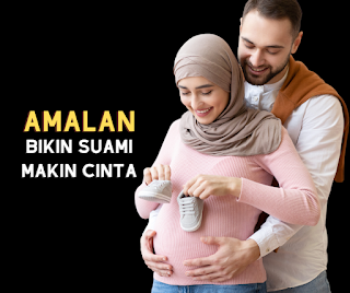 Amalan bikin suami makin cinta