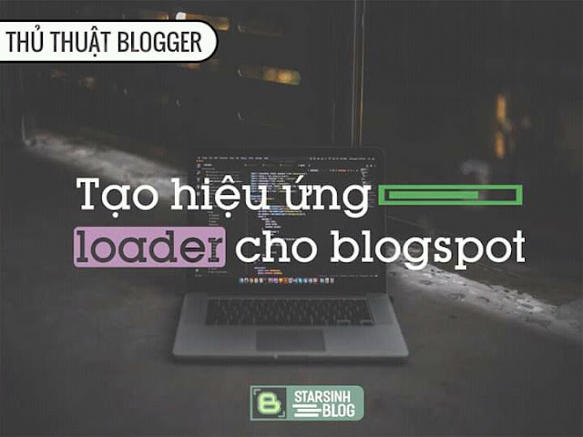 Tạo Hiệu Ứng Loader Siêu Ngầu Cho Blogspot