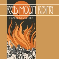 pochette FRANK NEVER DIES red moon rising 2024