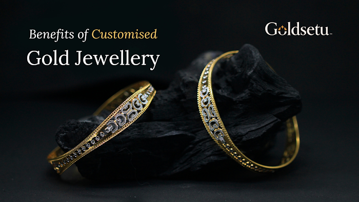 What are the Benefits of Customised gold jewellery?