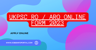 UKPSC RO / ARO Online Job Form 2023