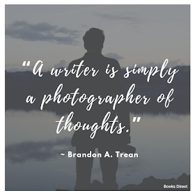 “A writer is simply a photographer of thoughts.” ~ Brandon A. Trean