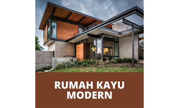 Rumah Kayu Modern - Rumah Aunty Lisa