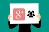 Google+ Adalah? Pengertian, Perkembangan, Fitur-Fitur, Beserta Fungsi-Fungsinya