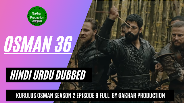 kurulus osman season 2 episode 9 Full hindi urdu dubbed by Gakhar Production