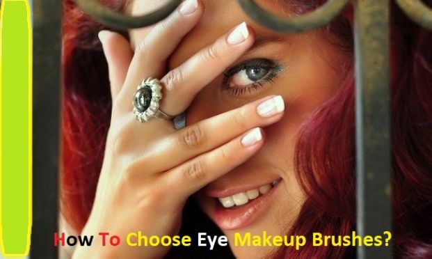 How To Choose Eye Makeup Brushes