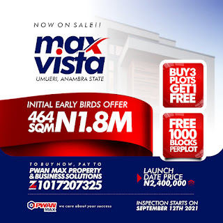 *NEWEST BABY IN MAX*  *MAX VISTA UMUERI* 🔥🔥🔥🔥  *NOW ON SALE !!!*  Max Vista Umueri is one of the most affordable investments in Anambra state. Currently selling for *1.8M* FOR *INITIAL EARLY BIRD INVESTORS*  This estate is on a promo of buy *BUY 3 PLOTS GET ONE FREE* *plus  1000 BLOCKS*   📍  *LIMITED PLOTS AVAILABLE* !!  🛑  *INSPECTION STARTS ON September 12TH 2021*  💵 *Current price-* N1.8 for 464sqm  💵 *Launch date price* N2.4M for 464sqm