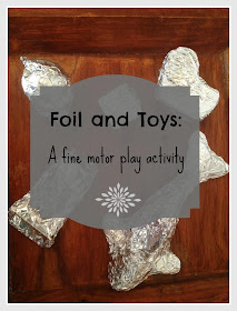 Foil and Toys: Toddler fine motor activity