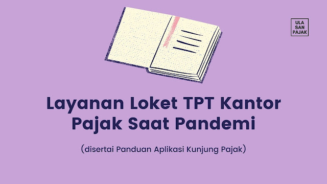 Layanan Loket TPT Kantor Pajak Saat Pandemi