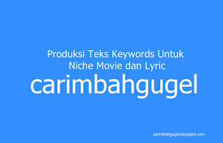 Produksi Teks Keywords Untuk Niche Movie dan Lyric