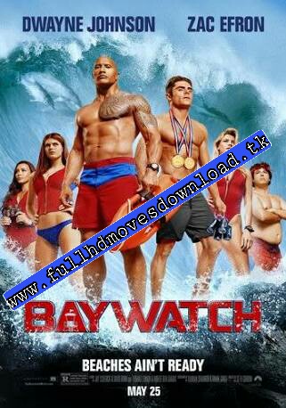 Download Baywatch 2017 Dual Audio HDRip 480p 350mb ESub x264