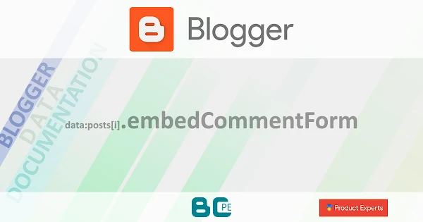 Blogger - Gadget Blog - data:posts[i].embedCommentForm