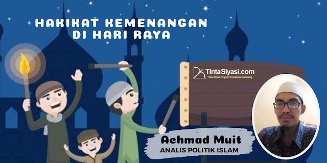 HAKEKAT KEMENANGAN DI HARI RAYA