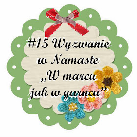 http://swiatnamaste.blogspot.com/2014/03/15-wyzwanie-w-marcu-jak-w-garncu.html