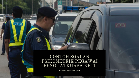 Contoh Soalan Psikometrik Pegawai Penguatkuasa KP41