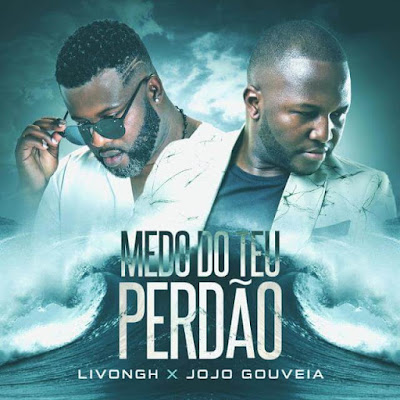 Livongh & Jojó Gouveia - Medo do Teu Perdão