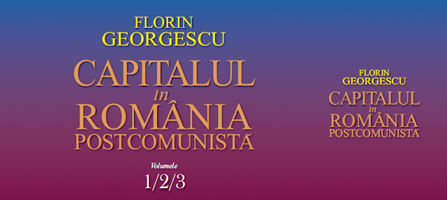 Capitalul in Romania postcomunista Florin Georgescu