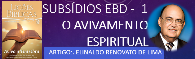 SUBSÍDIOS EBD -  1  O Avivamento Espiritual (1° Trimestre de 2023)