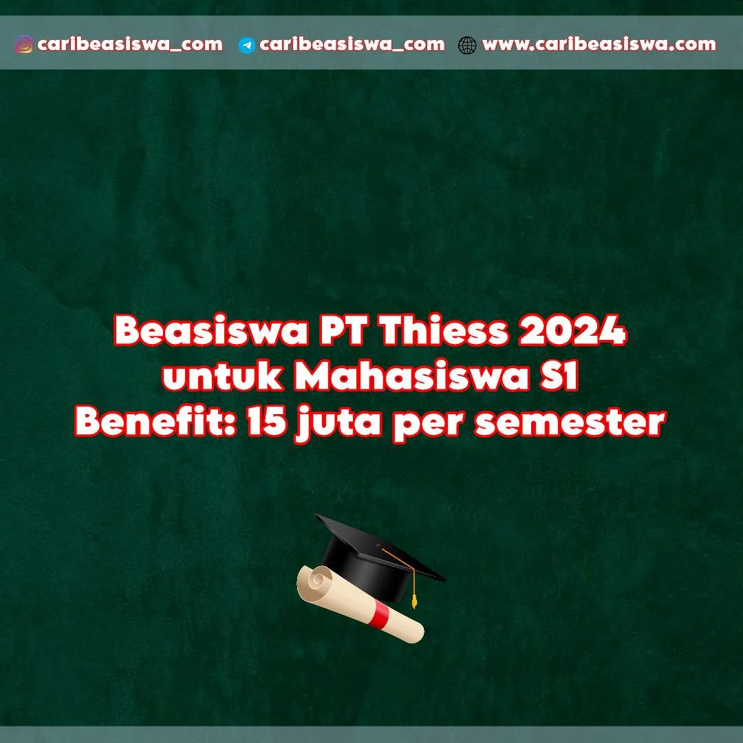 Beasiswa PT Thiess 2024 untuk Mahasiswa S1, Benefit 15 juta per Semester