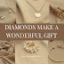 Diamonds Make a Wonderful Gift