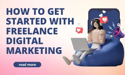 How to Get Started with Freelance Digital Marketing
