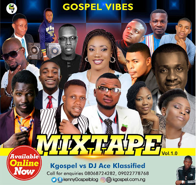 Mixtape: Gospel Vibes Vol.1 | @ Kgospel ft DJ Ace Klassified