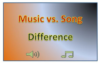 What is the difference between song and music, Music vs Song Difference