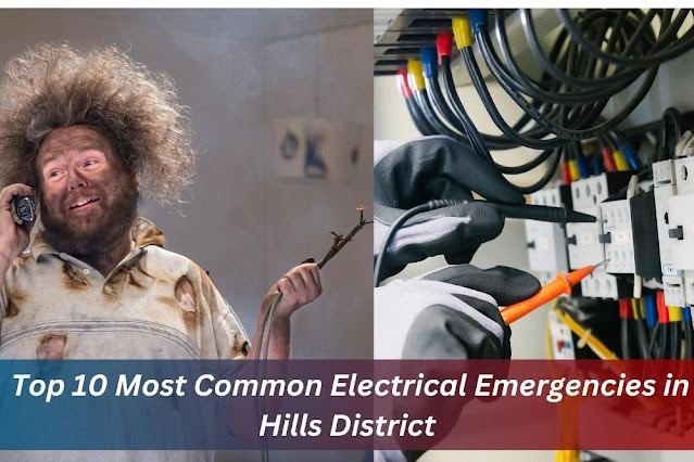 Image presents:  Top 10 Most Common Electrical Emergencies in Hills District